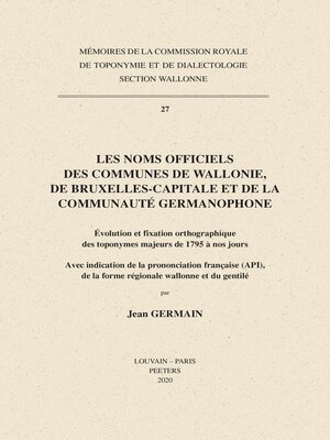 cover image of Les noms officiels des communes de Wallonie, de Bruxelles-Capitale et de la communaute germanophone